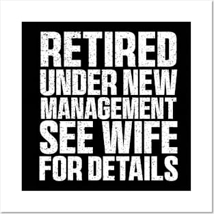 Retired Under New Management See Wife For Details Posters and Art